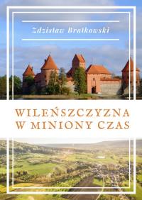 Okładka książki Wileńszczyzna w miniony czas