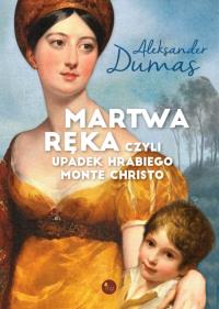 Okładka książki Martwa ręka, czyli upadek Hrabiego Monte Christo