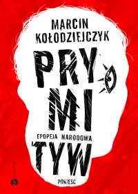 Okładka książki Prymityw. Epopeja narodowa