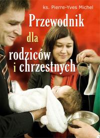 Okładka książki Przewodnik dla rodziców i chrzestnych