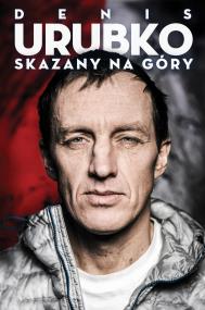 Skazany na góry w.2. Autor: Urubko Denis. ZdrowePodejscie.pl Okładka książki Skazany na góry w.2