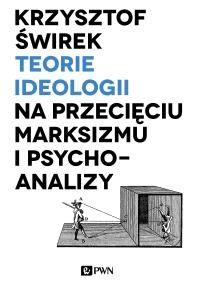 Okładka książki Teorie ideologii na przecięciu marksizmu i psychoanalizy