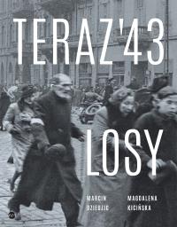 Okładka książki Teraz '43. Losy