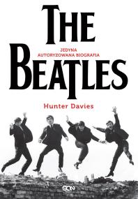 The Beatles. Jedyna autoryzowana biografia w.2. Autor: Davies Hunter, Aleksandra Machura. ZdrowePodejscie.pl Okładka książki The Beatles. Jedyna autoryzowana biografia w.2