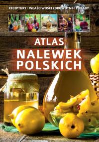 Okładka książki Atlas nalewek Polskich