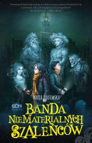 Banda niematerialnych szaleńców. Autor: Maria Krasowska. ZdrowePodejscie.pl Okładka książki Banda niematerialnych szaleńców