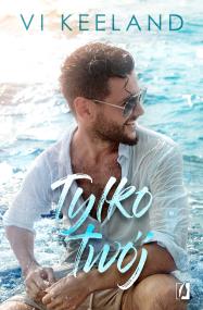 Okładka książki Cole Tom 1 Tylko twój