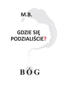 Okładka książki Gdzie się podzialiście? BÓG
