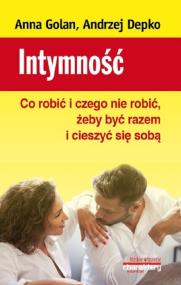 Okładka książki Intymność Co robić i czego nie robić żeby być razem i cieszyć się sobą