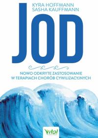 Okładka książki Jod nowo odkryte zastosowanie w terapiach chorób cywilizacyjnych