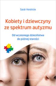 Kobiety i dziewczyny ze spektrum autyzmu. Autor: Sarah Hendrickx. ZdrowePodejscie.pl Okładka książki Kobiety i dziewczyny ze spektrum autyzmu