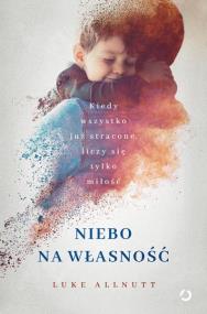 Niebo na własność. Autor: Luke Allnutt. ZdrowePodejscie.pl Okładka książki Niebo na własność