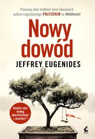 Nowy dowód. Autor: Eugenides Jeffrey. ZdrowePodejscie.pl Okładka książki Nowy dowód