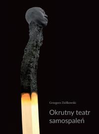 Okładka książki Okrutny teatr samospaleń
