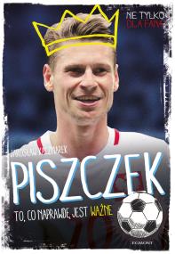 Okładka książki Piszczek. To, co naprawdę jest ważne