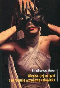 Wiedza i jej związki z percepcją wzrokową.... Autor: Rafał Ireneusz Wawer. ZdrowePodejscie.pl Okładka książki Wiedza i jej związki z percepcją wzrokową...