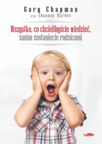 Okładka książki Wszystko co chcielibyście wiedzieć zanim zostaniecie rodzicami