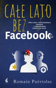 Całe lato bez Facebooka. Autor: Puértolas Romain. ZdrowePodejscie.pl Okładka książki Całe lato bez Facebooka