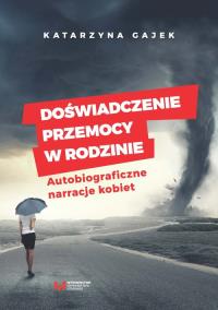 Doświadczenie przemocy w rodzinie. Autor: Gajek Katarzyna. ZdrowePodejscie.pl Okładka książki Doświadczenie przemocy w rodzinie