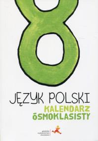 Okładka książki Język Polski SP 8 Kalendarz ósmoklasisty GWO