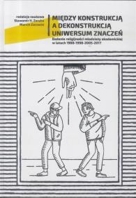 Okładka książki Miedzy konstrukcją a dekonstrukcją uniwersum...