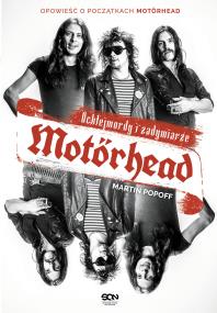 Motörhead. Ochlejmordy i zadymiarze. Autor: Popoff Martin. ZdrowePodejscie.pl Okładka książki Motörhead. Ochlejmordy i zadymiarze