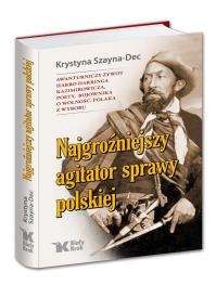 Okładka książki Najgroźniejszy agitator sprawy polskiej. Awanturniczy żywot Harro Harringa Kazimirowicza, poety, boj