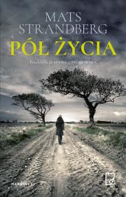 Pół życia. Autor: Mats Strandberg. ZdrowePodejscie.pl Okładka książki Pół życia