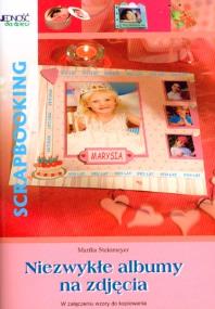 Okładka książki SCRAPBOOKING NIEZWYKŁE ALBUMY NA ZDJĘCIA