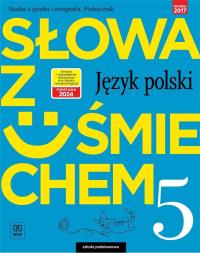 Okładka książki Słowa z uśmiechem Język polski Nauka o języku i ortografia 5 Podręcznik
