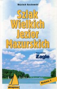 Szlak Wielkich Jezior Mazurskich. Autor: Kuczkowski Wojciech. ZdrowePodejscie.pl Okładka książki Szlak Wielkich Jezior Mazurskich