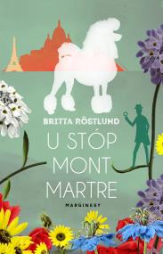 U stóp Montmartre. Autor: Britta Röstlund. ZdrowePodejscie.pl Okładka książki U stóp Montmartre