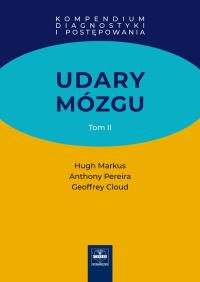 Udary mózgu Kompendium diagnostyki i postępowania Tom 2. Autor: Hugh Markus, Anthony Pereira, Geoffrey Cloud. ZdrowePodejscie.pl Okładka książki Udary mózgu Kompendium diagnostyki i postępowania Tom 2