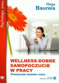 Okładka książki WELLNESS DOBRE SAMOPOCZUCIE W PRACY