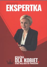 Okładka książki EKSPERTKA KSIĄŻKA DLA KOBIET KTÓRE MAJĄ DUŻO DO POWIEDZENIA