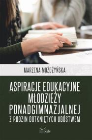Okładka książki Aspiracje edukacyjne młodzieży ponadgimnazjalnej z rodzin dotkniętych ubóstwem