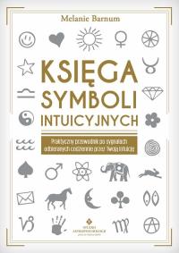 Księga symboli intuicyjnych. Autor: MELANIE BARNUM. ZdrowePodejscie.pl Okładka książki Księga symboli intuicyjnych