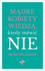 Okładka książki Mądre kobiety wiedzą kiedy mówić NIE