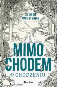 Okładka książki MIMOCHODEM O CHODZENIU