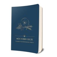 Mój dobry Ojcze. Pamiątka Pierwszej Komunii Świętej  . Autor: Opracowanie zbiorowe. ZdrowePodejscie.pl Okładka książki Mój dobry Ojcze. Pamiątka Pierwszej Komunii Świętej