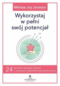 Wykorzystaj w pełni swój potencjał. Autor: Melissa Joy Jonsson. ZdrowePodejscie.pl Okładka książki Wykorzystaj w pełni swój potencjał