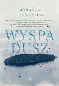 Wyspa dusz. Autor: JOHANNA HOLMSTRÖM. ZdrowePodejscie.pl Okładka książki Wyspa dusz
