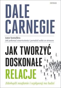 Okładka książki Jak tworzyć doskonałe relacje. Zdobądź zaufanie...