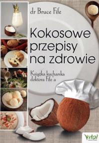 Okładka książki Kokosowe przepisy na zdrowie. Książka kucharska...