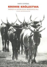 Okładka książki Krowie królestwa Zwierzęta w historii Doliny Środkowego Nilu