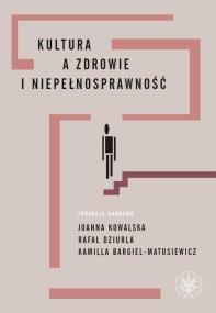 Kultura a zdrowie i niepełnosprawność. Autor: Opracowanie zbiorowe. ZdrowePodejscie.pl Okładka książki Kultura a zdrowie i niepełnosprawność