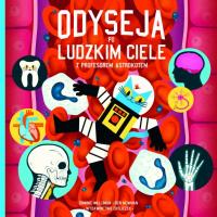Okładka książki Odyseja po ludzkim ciele z profesorem Astrokotem