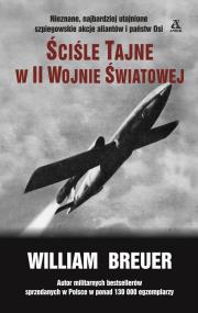 Ściśle tajne w II wojnie światowej. Autor: Breuer William. ZdrowePodejscie.pl Okładka książki Ściśle tajne w II wojnie światowej