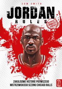 Okładka książki The Jordan rules. Zakulisowe historie pierwszego m
