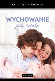 Okładka książki WYCHOWANIE JAKO SZTUKA